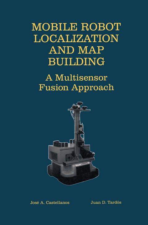 Mobile Robot Localization and Map Building - Jose A. Castellanos, Juan D. Tard&oacute;s
