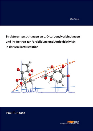 Strukturuntersuchungen an α-Dicarbonylverbindungen und ihr Beitrag zur Farbbildung und Antioxidativität in der Maillard Reaktion