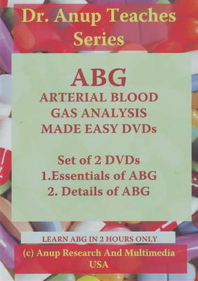 ABG -- Arterial Blood Gas Analysis Made Easy - 2 DVD Set (NTSC Format) - Dr A B Anup