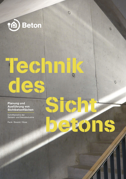 Technik des Sichtbetons - Martin Peck, Diethelm Bosold, Thomas Bose