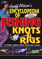 Geoff Wilson’s Encyclopedia of Fishing Knots & Rigs
