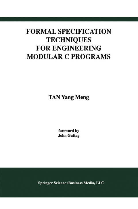 Formal Specification Techniques for Engineering Modular C Programs -  Tan Yang Meng