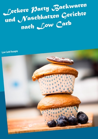 Leckere Party Backwaren und Naschkatzen Gerichte nach Low Carb