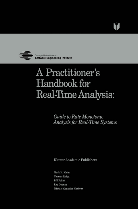 A Practitioner’s Handbook for Real-Time Analysis - Mark Klein, Thomas Ralya, Bill Pollak, Ray Obenza, Michael González Harbour