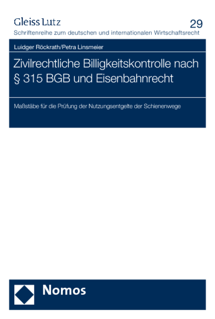 Zivilrechtliche Billigkeitskontrolle nach &sect; 315 BGB und Eisenbahnrecht - Luidger R&ouml;ckrath, Petra Linsmeier