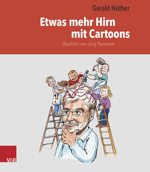 Etwas mehr Hirn mit Cartoons - Gerald H&uuml;ther