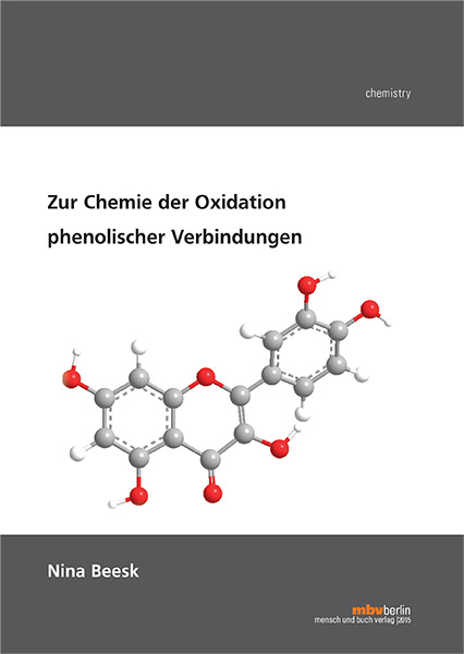 Zur Chemie der Oxidation phenolischer Verbindungen - Nina Beesk