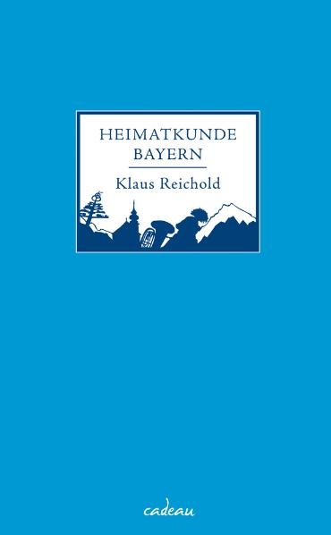 Heimatkunde Bayern - Klaus Reichold