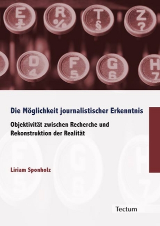 Die Möglichkeit journalistischer Erkenntnis