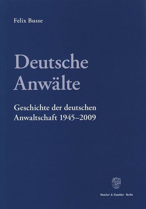 Deutsche Anw&auml;lte. - Felix Busse