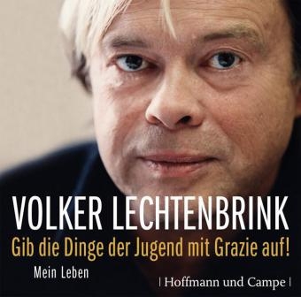 Gib die Dinge der Jugend mit Grazie auf - Volker Lechtenbrink
