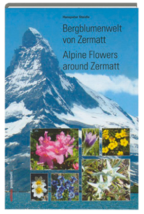 Bergblumenwelt von Zermatt - Hanspeter Steidle
