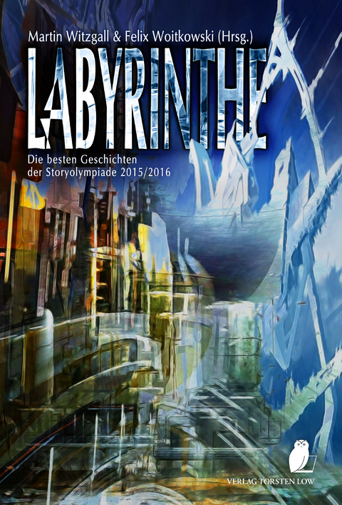 Labyrinthe - Günter Wirtz, Joachim Tabaczek, Daniel Huster, Michael Edelbrock, Jula Annina Jorges, Wolfgang Schwarz, Carolin Marek, Tobias Habenicht, Manuela Schörghofer, Thomas Heidemann, Johannes Harstick, Denise Gawron, Renee Engel, Wolfram Christian, Sandra Jehsert, Sophia Roppe, Alisha Pilenko, Michael Mauch, Enzo Asui, Ilona Bicker, Phillipp Börner, Ariane Goldbach, Ina Elbracht, Carmen Wedeland