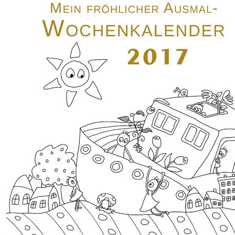 Mein fröhlicher Ausmal-Wochenkalender 2017 - Heike Langenkamp