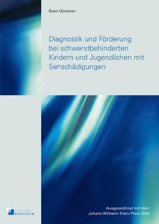 Diagnostik und Förderung bei schwerstbehinderten Kindern und Jugendlichen mit Sehschädigungen