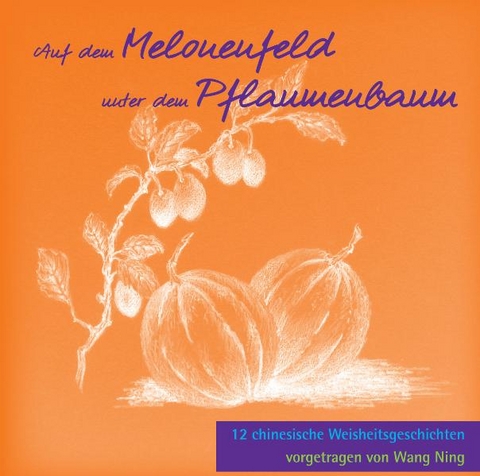 Auf dem Melonenfeld unter dem Pflaumenbaum - 