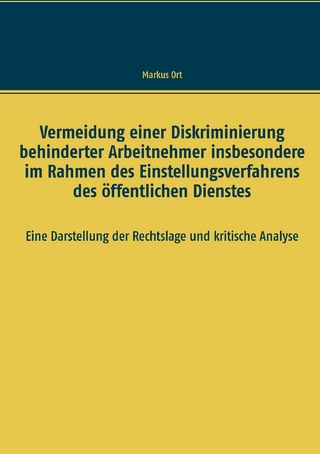Vermeidung einer Diskriminierung behinderter Arbeitnehmer insbesondere im Rahmen des Einstellungsverfahrens des öffentlichen Dienstes