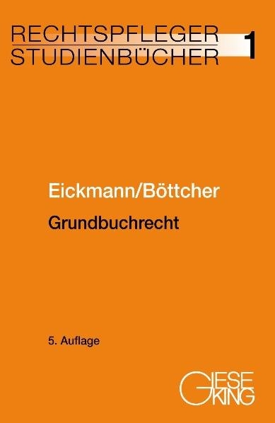 Grundbuchrecht - Dieter Eickmann, Roland B&ouml;ttcher