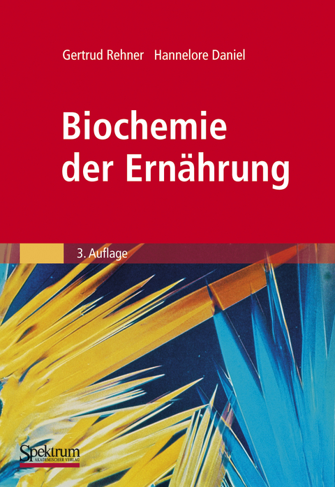 Biochemie der Ernährung - Gertrud Rehner, Hannelore Daniel