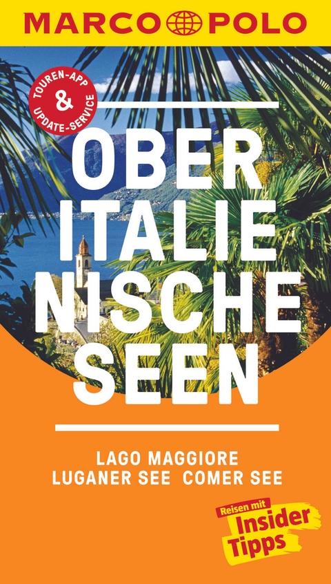 MARCO POLO Reisef&uuml;hrer Oberitalienische Seen, Lago Maggiore, Luganer See, Comer - J&uuml;rg Steiner