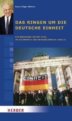 Das Ringen um die deutsche Einheit - Hans J K&uuml;sters