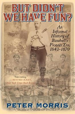 But Didn't We Have Fun? - Peter Morris