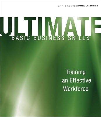 Ultimate Basic Business Skills - Christee Gabour Atwood