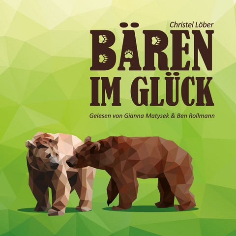 B&auml;ren im Gl&uuml;ck - Christel L&ouml;ber