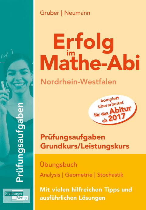 Erfolg im Mathe-Abi NRW Pr&uuml;fungsaufgaben Grund- und Leistungskurs - Helmut Gruber, Robert Neumann