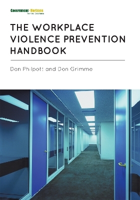 The Workplace Violence Prevention Handbook - Don Philpott, Don Grimme