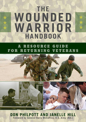 The Wounded Warrior Handbook - Don Philpott, Janelle Hill