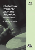 Intellectual Property Law and Litigation - Edward O'Connor