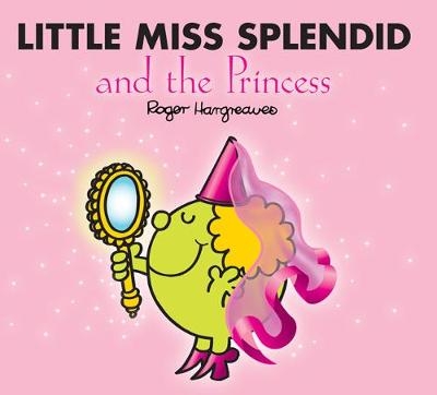 Little Miss Splendid and the Princess - Adam Hargreaves