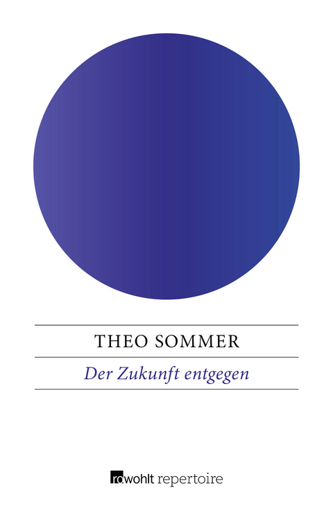Der Zukunft entgegen - Theo Sommer