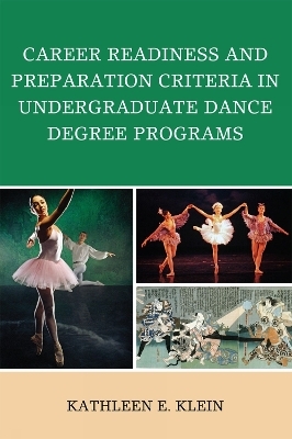 Career Readiness and Preparation Criteria in Undergraduate Dance Degree Programs - Kathleen E. Klein
