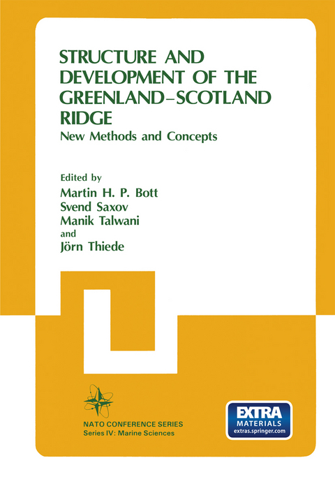 Structure and Development of the Greenland-Scotland Ridge - Martin H. P. Bott, Svend Saxov, Manik Talwani, J&ouml;rn Thiede