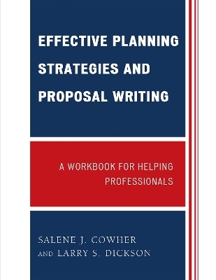 Effective Planning Strategies and Proposal Writing - Salene J. Cowher, Larry S. Dickson