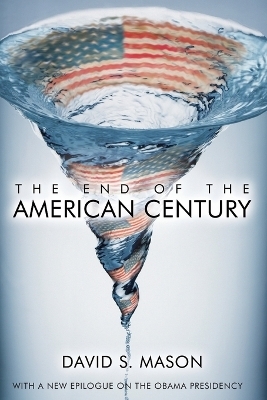 The End of the American Century - David S. Mason