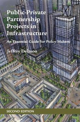 Public-Private Partnership Projects in Infrastructure -  Jeffrey Delmon