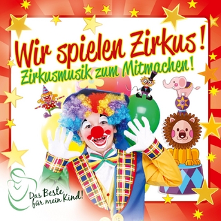 Wir Spielen Zirkus! Das Beste