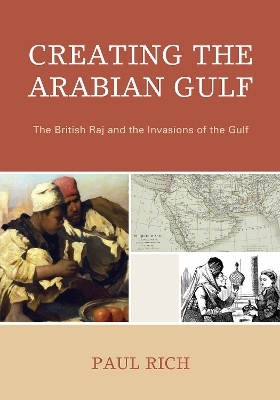 Creating the Arabian Gulf - Paul J. Rich