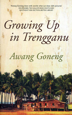 Growing Up in Trengganu - Awang Goneng