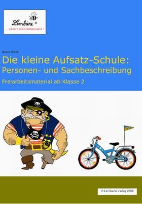 Die kleine Aufsatzschule: Personen- und Sachbeschreibung