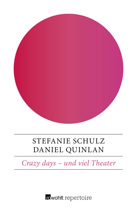 Crazy days &ndash; und viel Theater - Stefanie Schulz, Daniel Quinlan