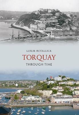 Torquay Through Time - Leslie Retallick