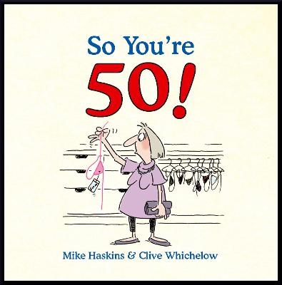So You're 50! - Clive Whichelow, Mike Haskins