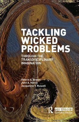 Tackling Wicked Problems - Valerie A. Brown, John A. Harris, Jacqueline Russell