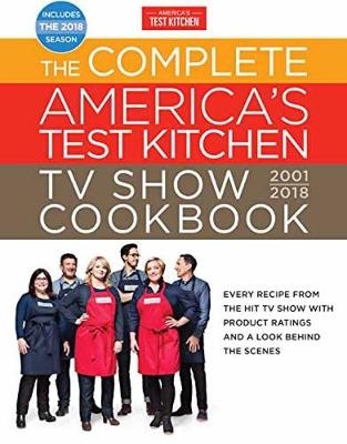 Complete America's Test Kitchen TV Show Cookbook 2001-2018