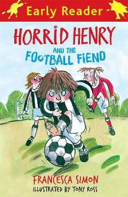 Horrid Henry Early Reader: Horrid Henry and the Football Fiend - Francesca Simon