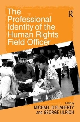 The Professional Identity of the Human Rights Field Officer - George Ulrich